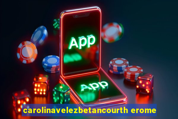 carolinavelezbetancourth erome